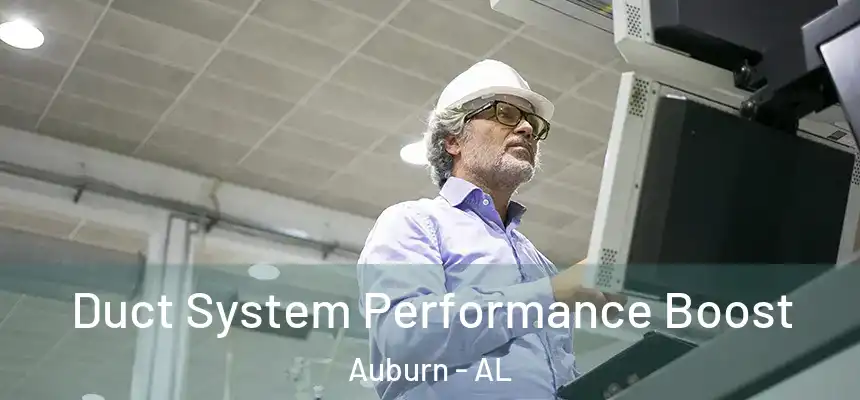  Duct System Performance Boost Auburn - AL