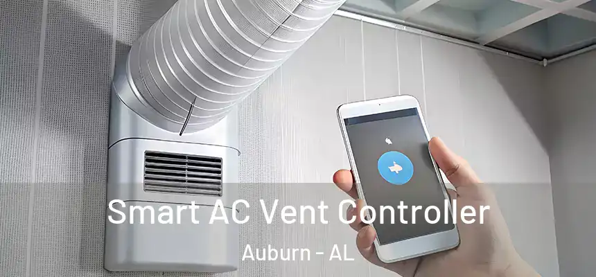  Smart AC Vent Controller Auburn - AL