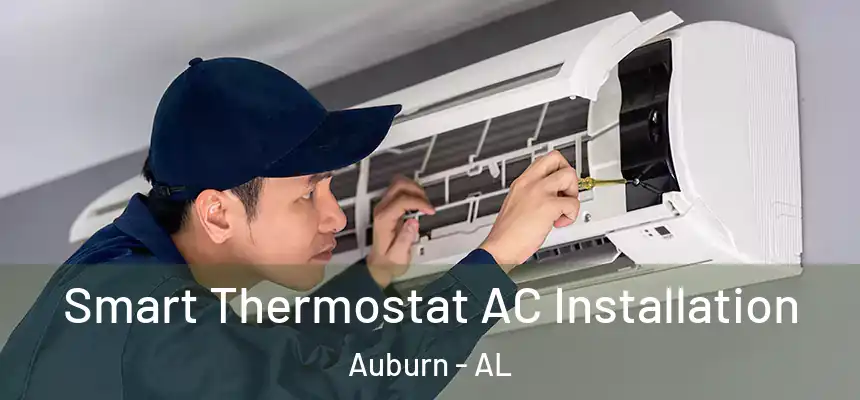  Smart Thermostat AC Installation Auburn - AL